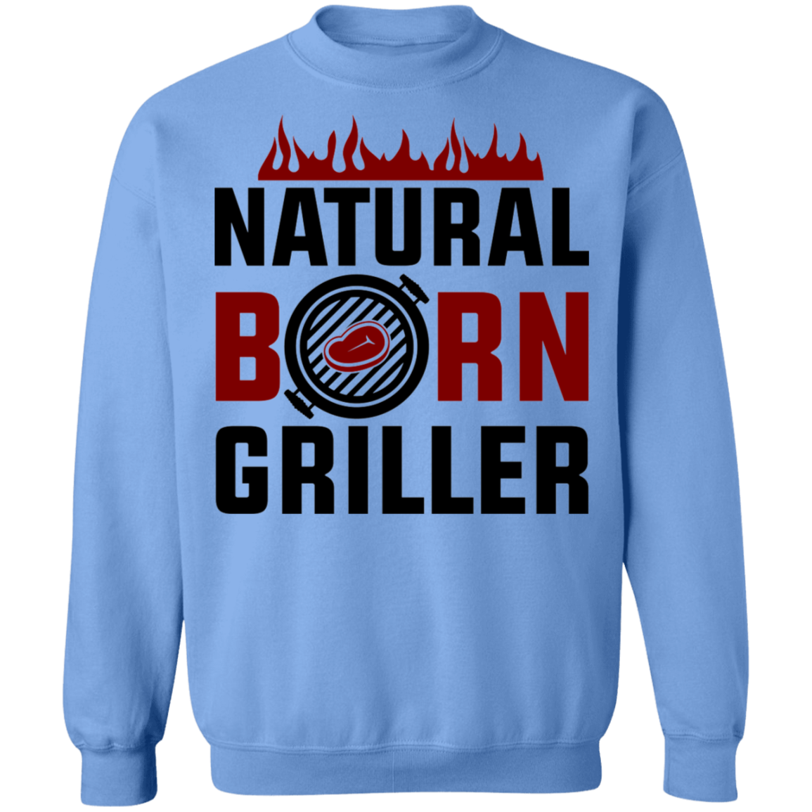 Natural Born Griller Funny BBQ Crewneck Sweatshirt