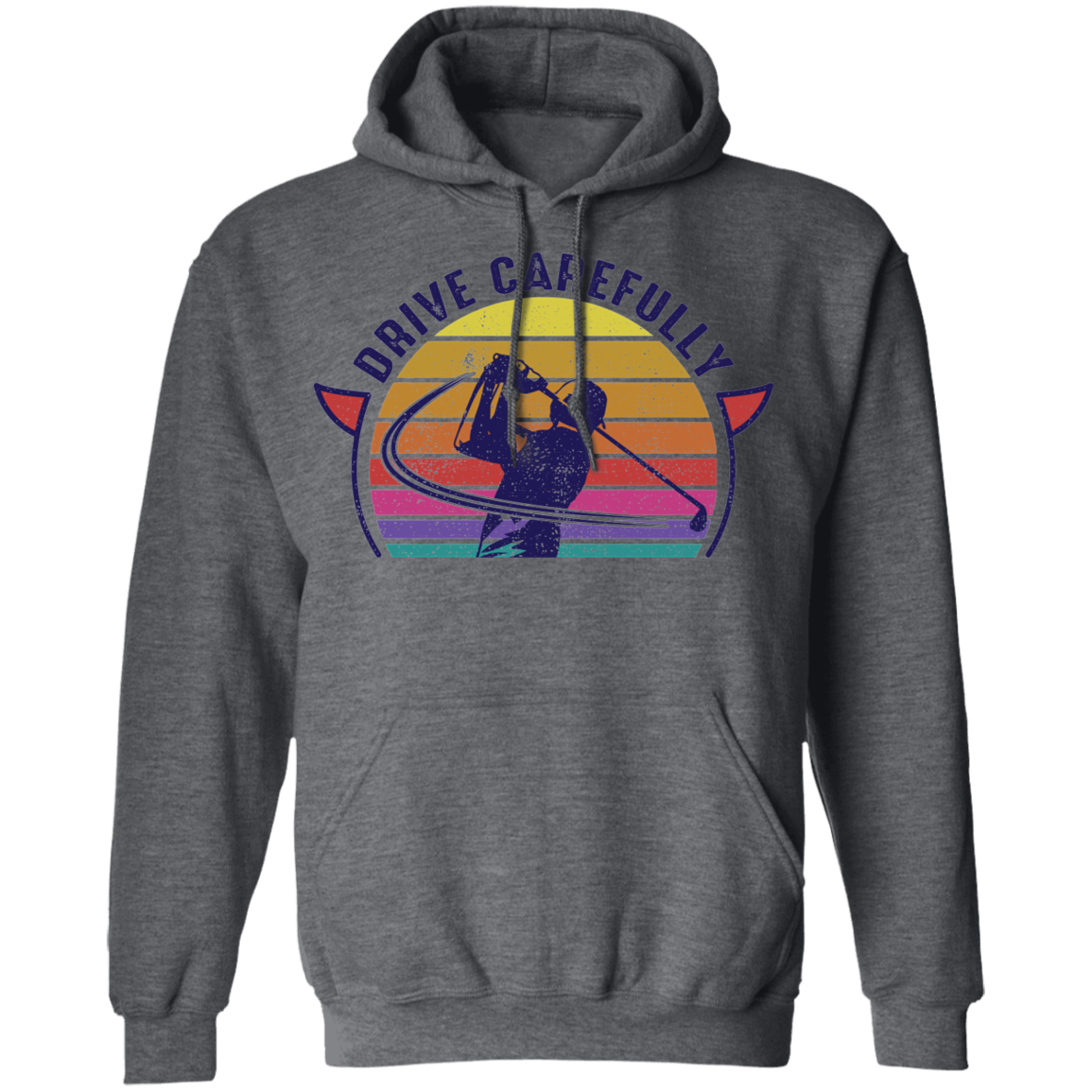 Drive Carefully Funny Golfing Golf Pullover Hoodie