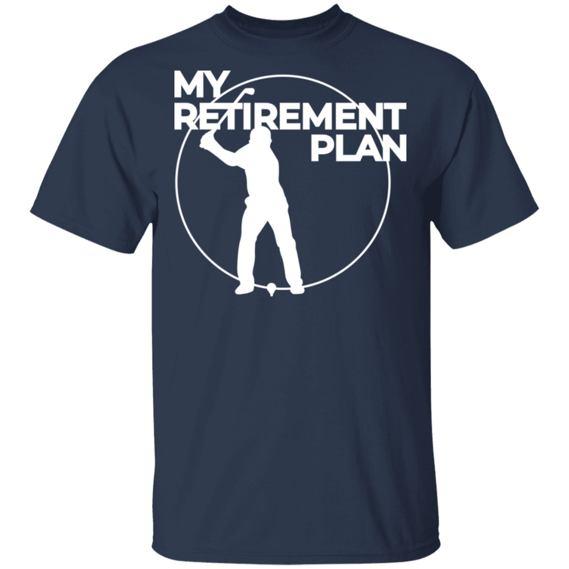 My Retirement Plan Is Golfing T-Shirt