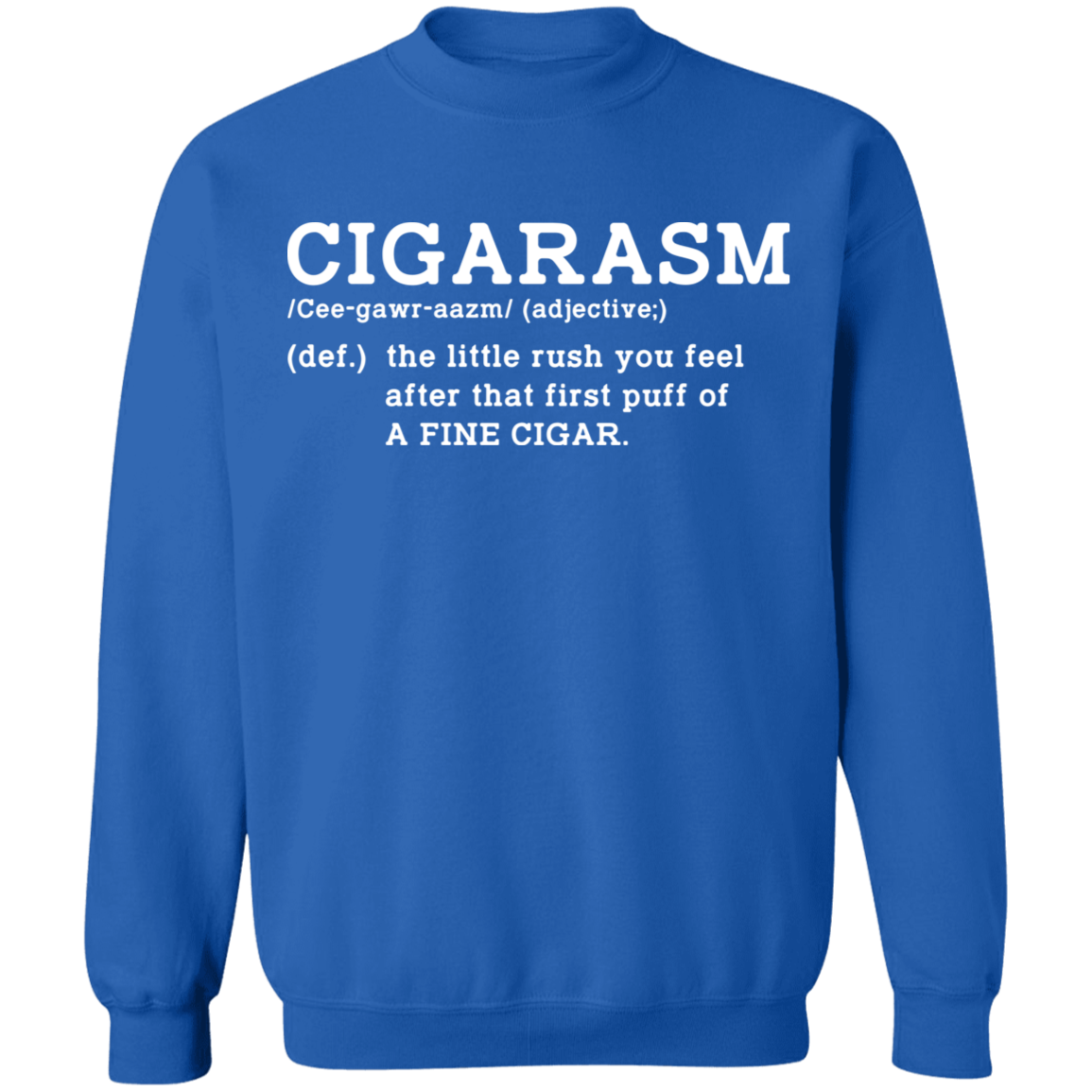 Cigarism Funny Cigar Definition Crewneck Sweatshirt