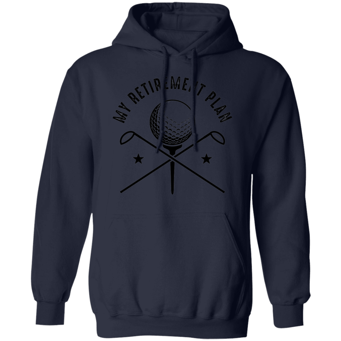 My Retirement Plan is Golfing Golf Pullover Hoodie