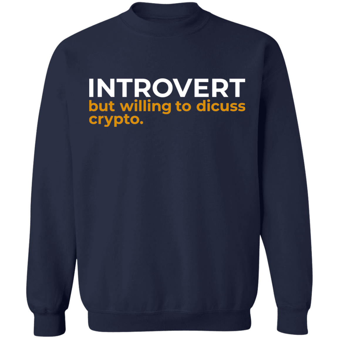 Introvert But Willing To Discuss Crypto Crewneck Sweatshirt