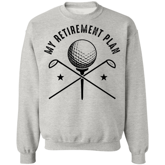 My Retirement Plan is Golfing Golf Crewneck Sweatshirt