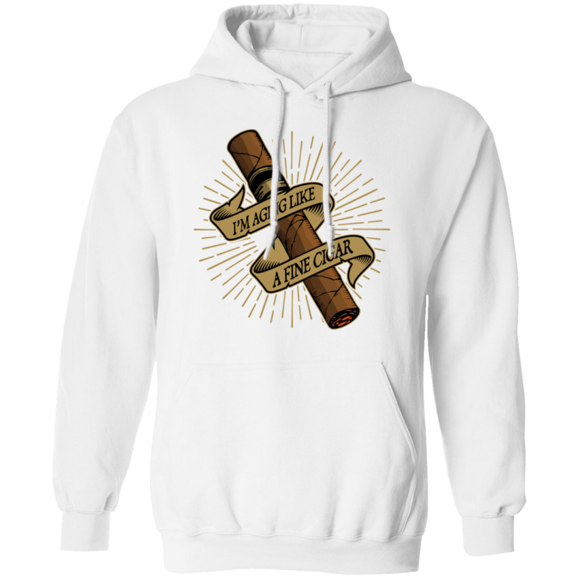 I'm Aging Like A Fine Cigar Funny Pullover Hoodie