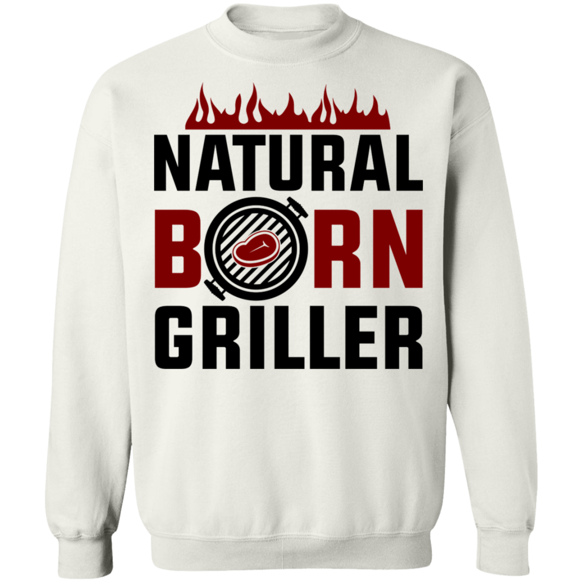 Natural Born Griller Funny BBQ Crewneck Sweatshirt
