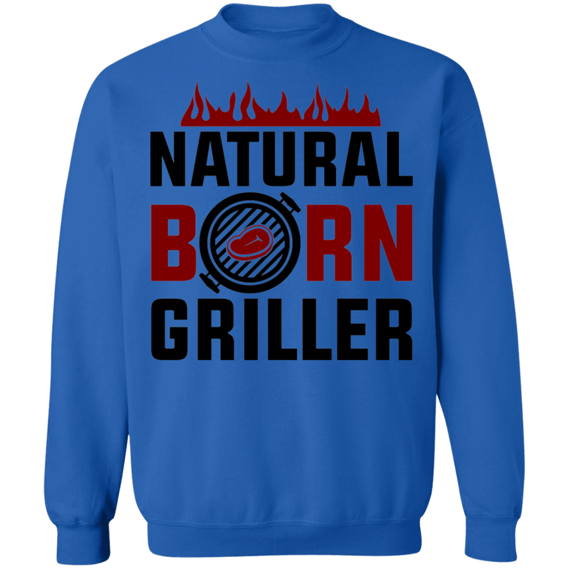 Natural Born Griller Funny BBQ Crewneck Sweatshirt