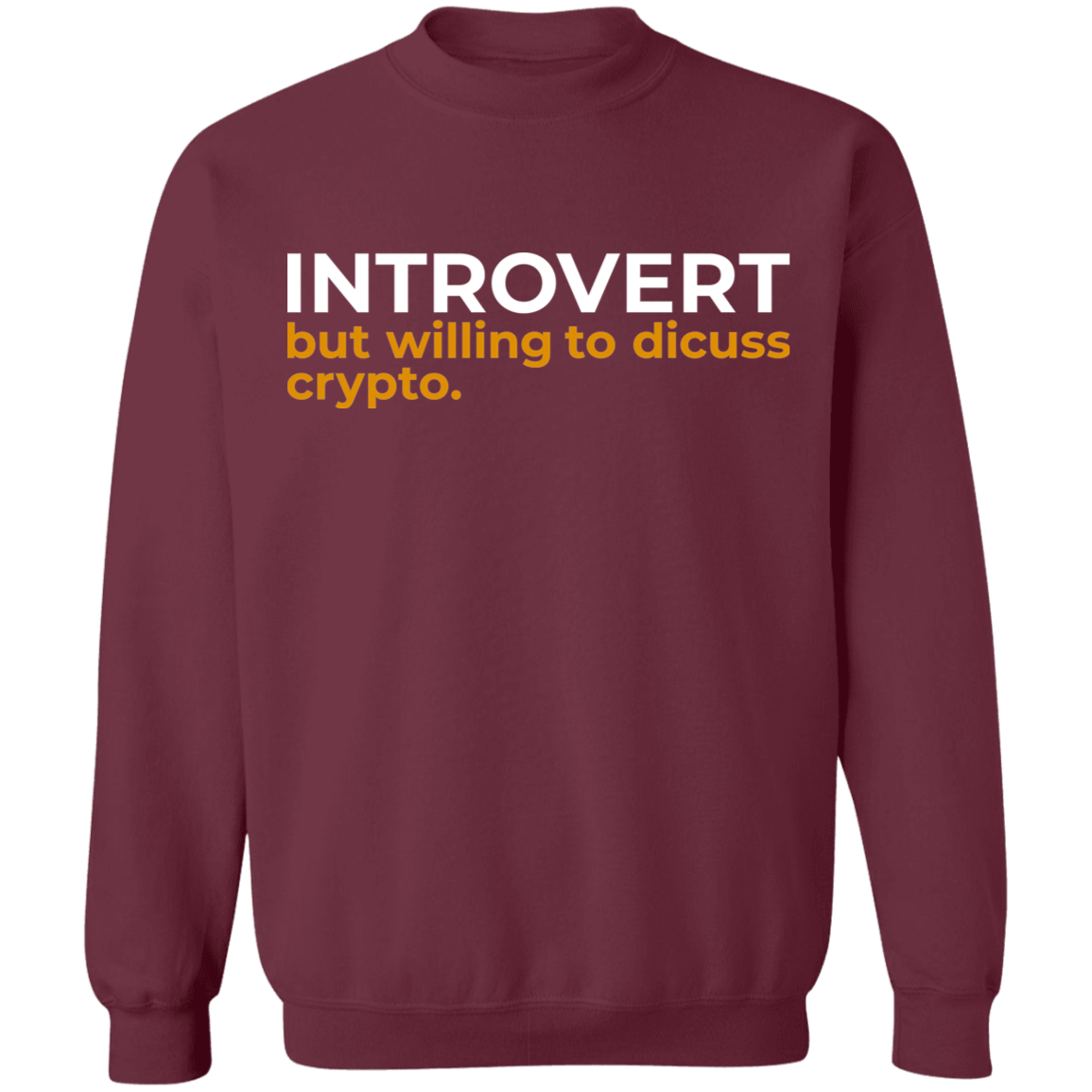 Introvert But Willing To Discuss Crypto Crewneck Sweatshirt