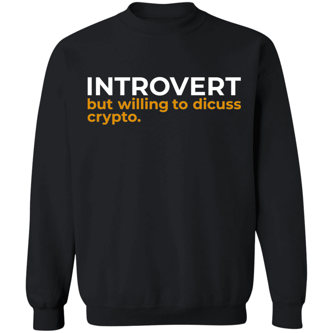 Introvert But Willing To Discuss Crypto Crewneck Sweatshirt