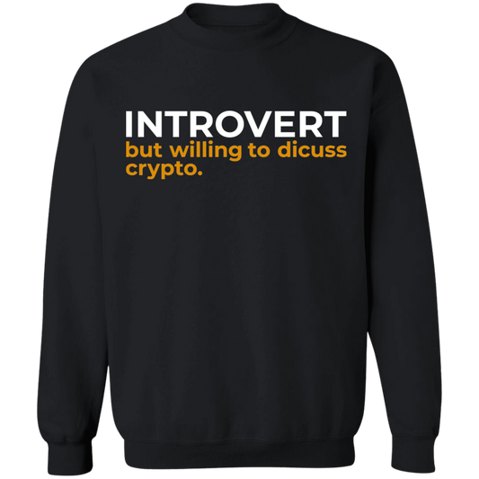 Introvert But Willing To Discuss Crypto Crewneck Sweatshirt