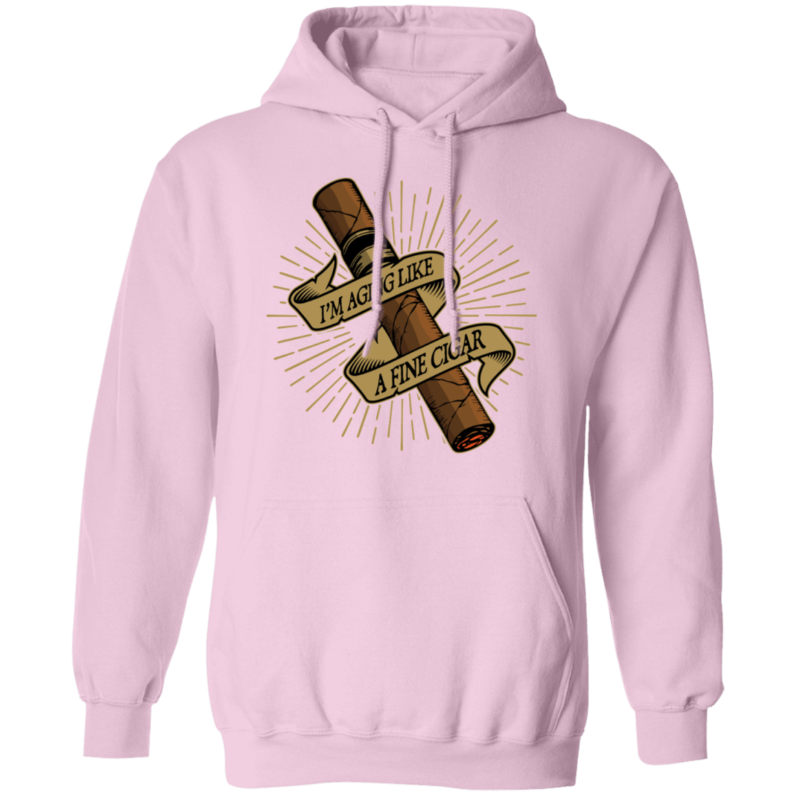 I'm Aging Like A Fine Cigar Funny Pullover Hoodie