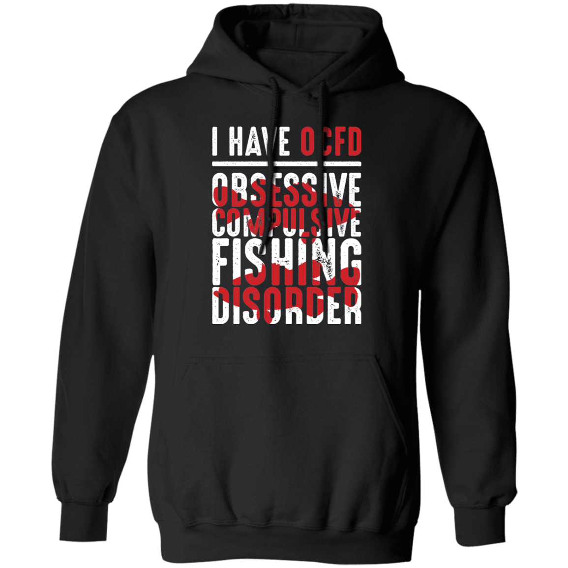 Obsessive Compulsive Fishing Disorder Pullover Hoodie