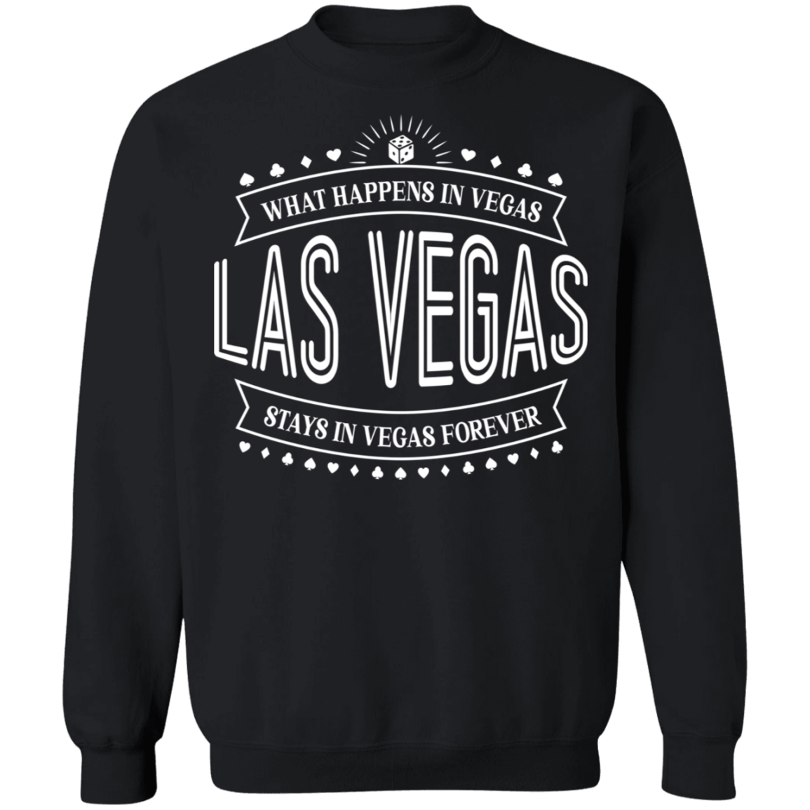 Las Vegas What Happens In Vegas Stays In Vegas Forever Bachelor Party Crewneck Sweatshirt