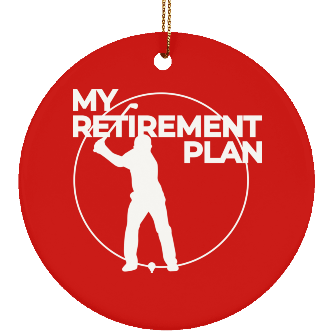 My Retirement Plan is Golfing Christmas Ornament