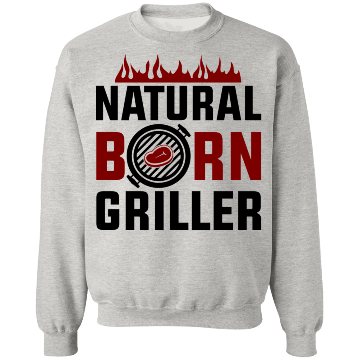 Natural Born Griller Funny BBQ Crewneck Sweatshirt