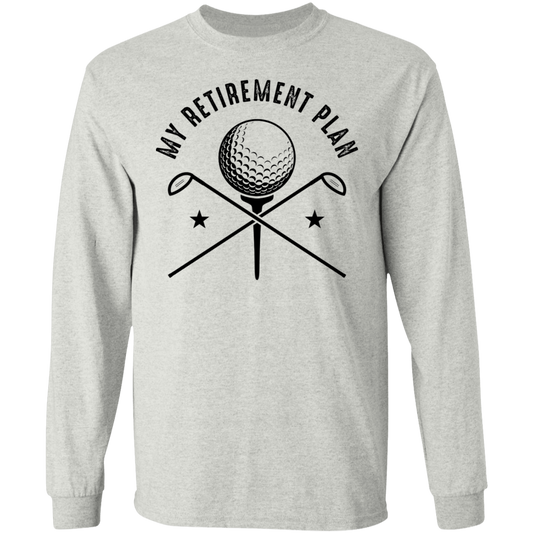 My Retirement Plan is Golfing Golf Long Sleeve T-Shirt