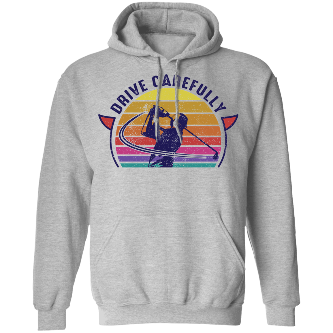 Drive Carefully Funny Golfing Golf Pullover Hoodie