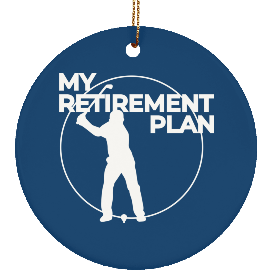 My Retirement Plan is Golfing Christmas Ornament