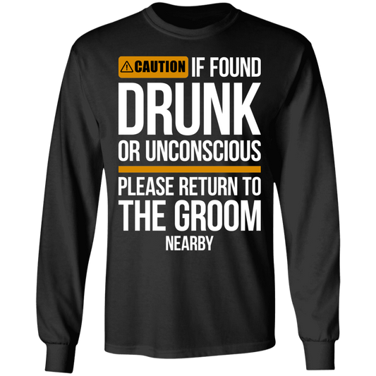 Groom Bachelor Party Funny Drunk Long Sleeve T-Shirt