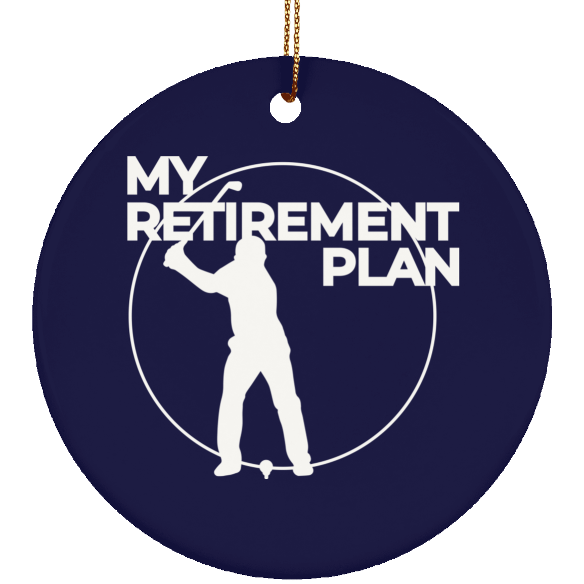 My Retirement Plan is Golfing Christmas Ornament