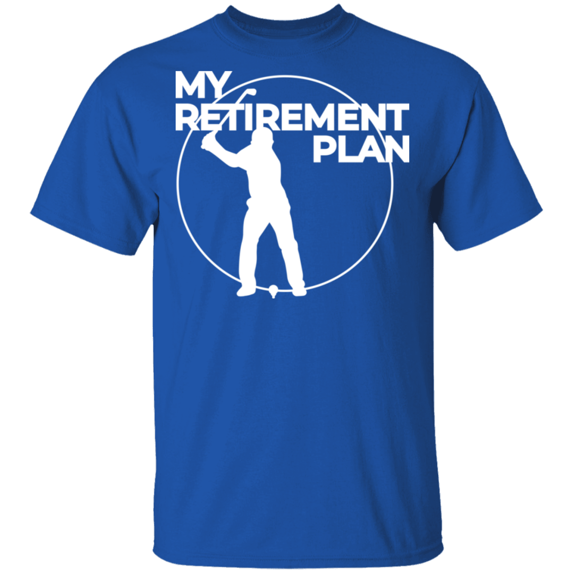 My Retirement Plan Is Golfing T-Shirt