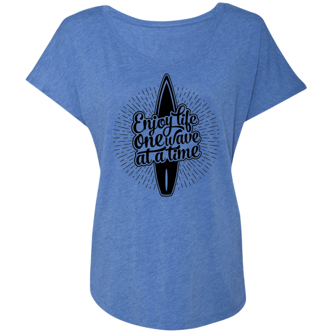 Enjoy Life One Wave At A Time Beach Surfing Women's Dolman Sleeve