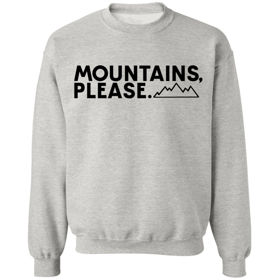 Mountains Please Hiking Camping Crewneck Sweatshirt