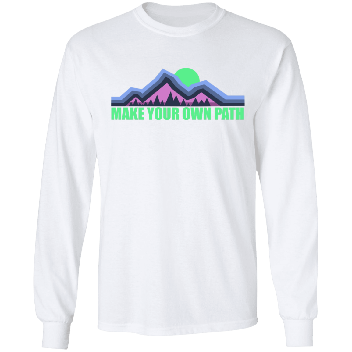 Make Your Own Path Hiking Camping Nature Long Sleeve T-Shirt