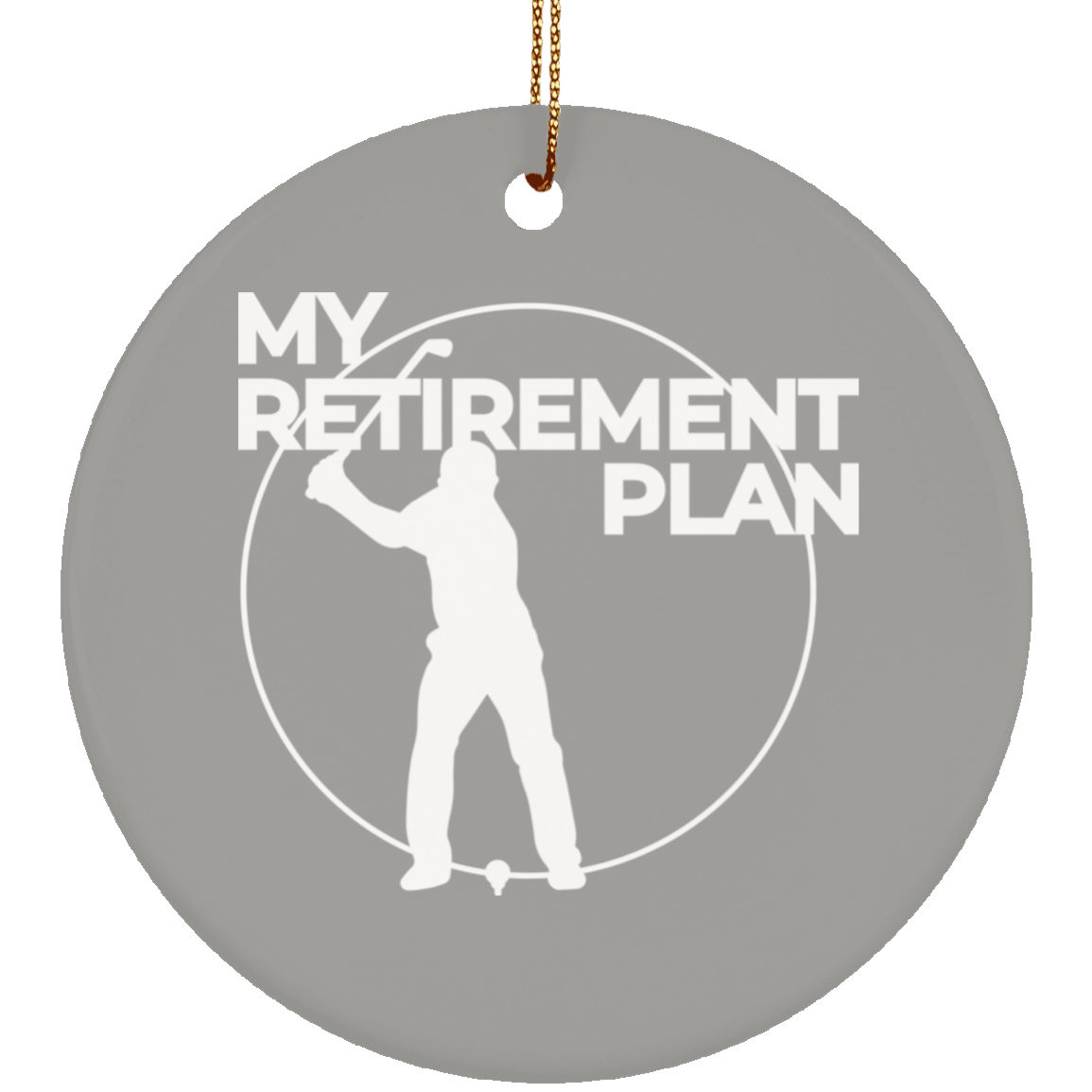 My Retirement Plan is Golfing Christmas Ornament