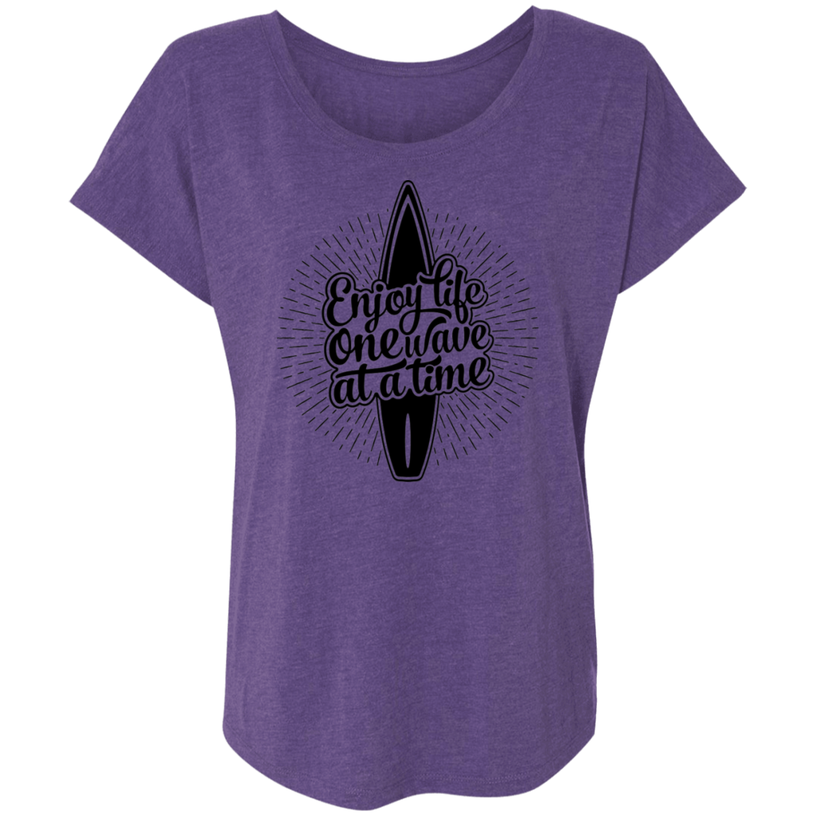 Enjoy Life One Wave At A Time Beach Surfing Women's Dolman Sleeve