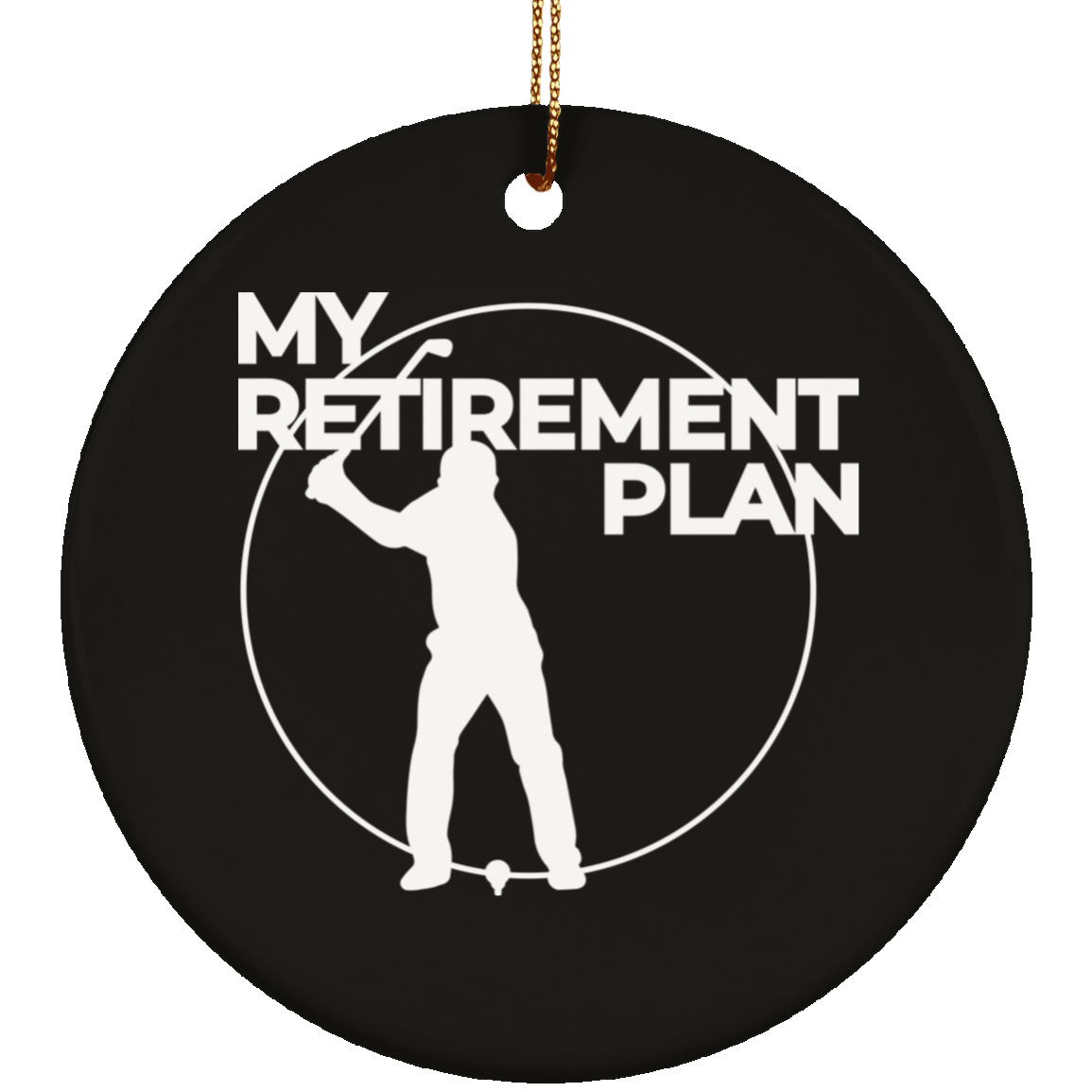 My Retirement Plan is Golfing Christmas Ornament