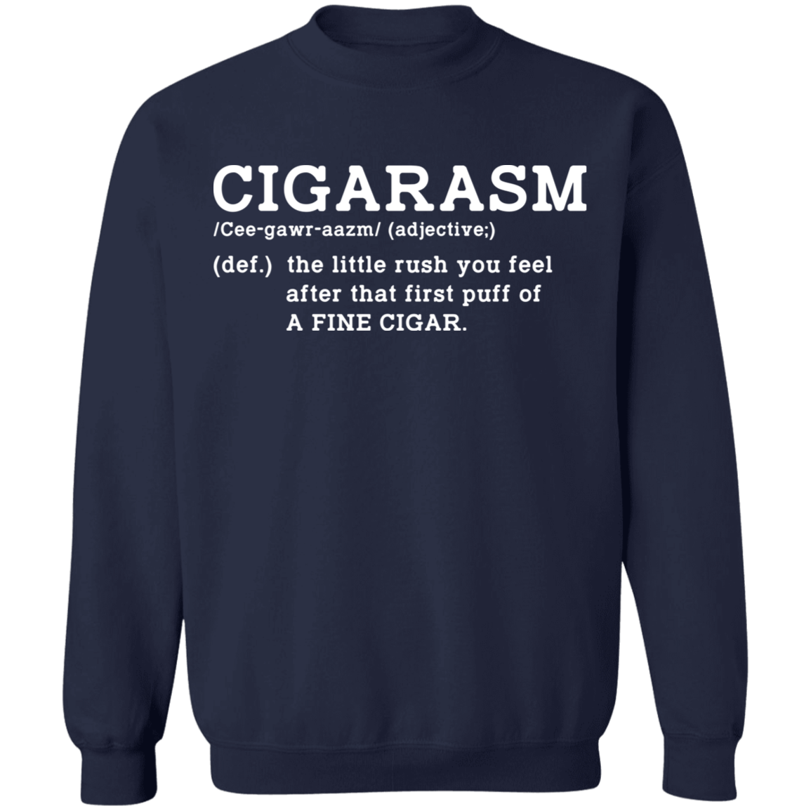Cigarism Funny Cigar Definition Crewneck Sweatshirt