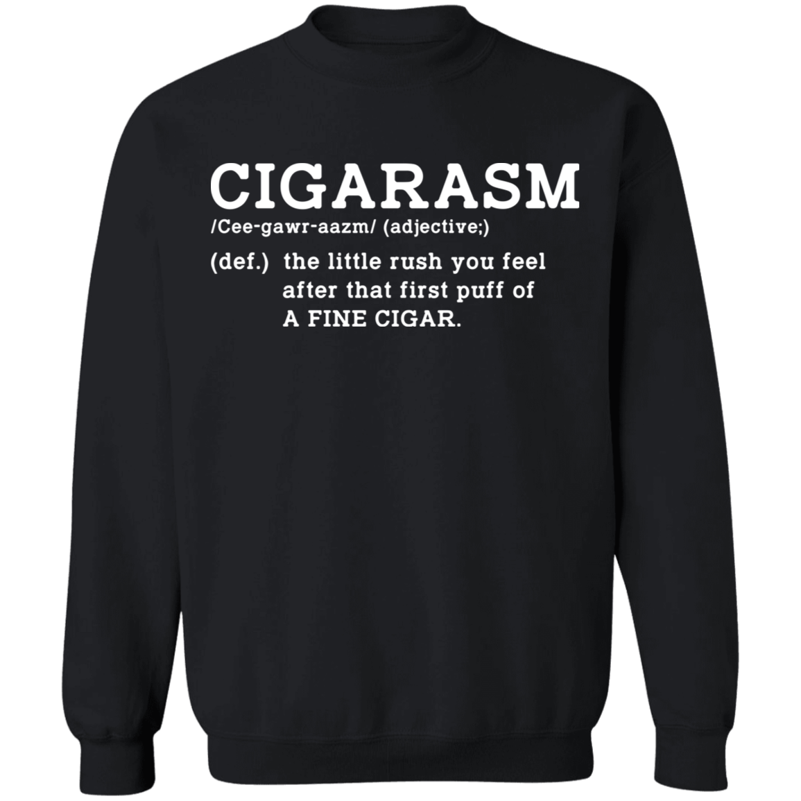 Cigarism Funny Cigar Definition Crewneck Sweatshirt
