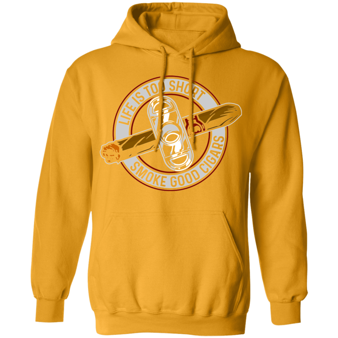 Life is Too Short Smoke Good Cigars Pullover Hoodie