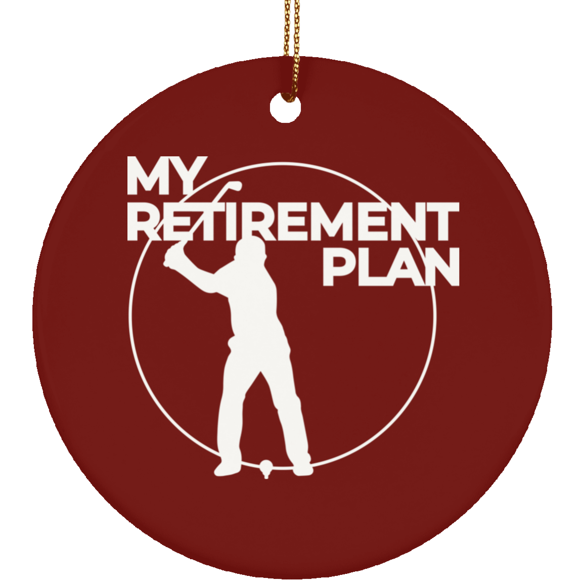 My Retirement Plan is Golfing Christmas Ornament