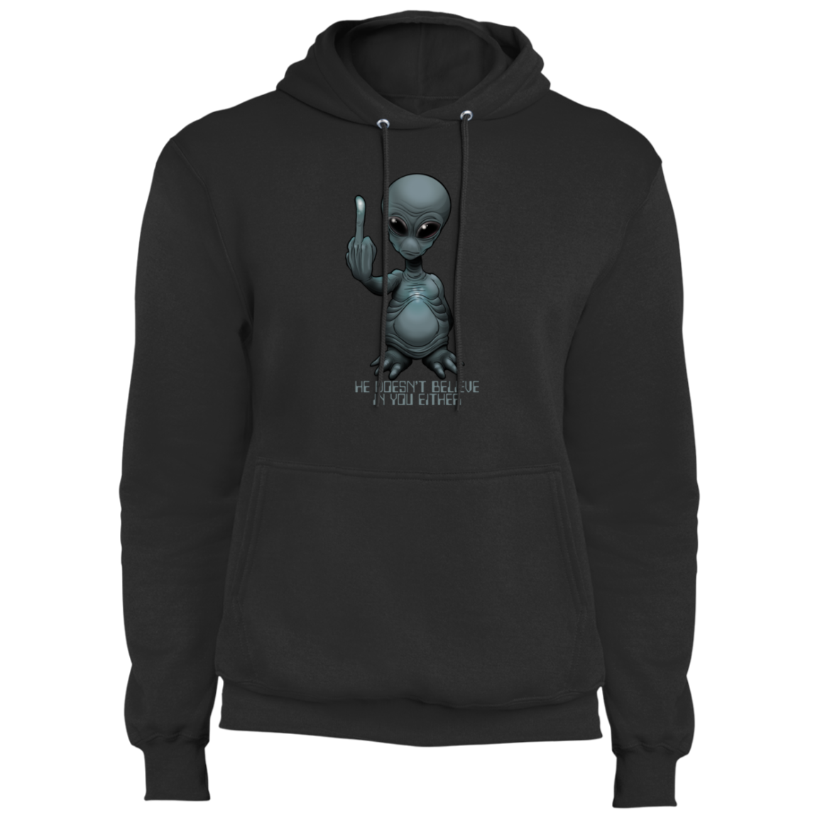 Men's Space Alien Doesn't Believe in You Either  Fleece Pullover Hoodie