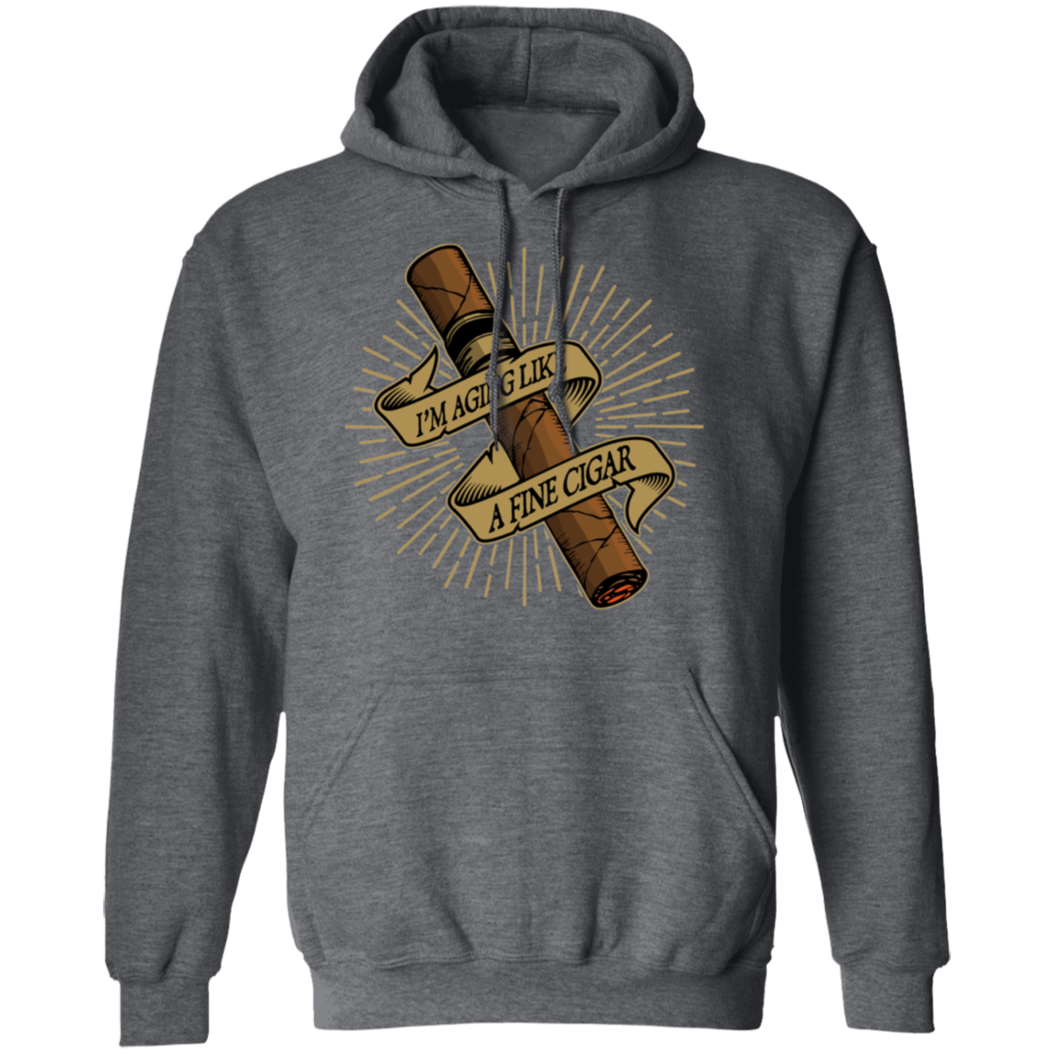 I'm Aging Like A Fine Cigar Funny Pullover Hoodie