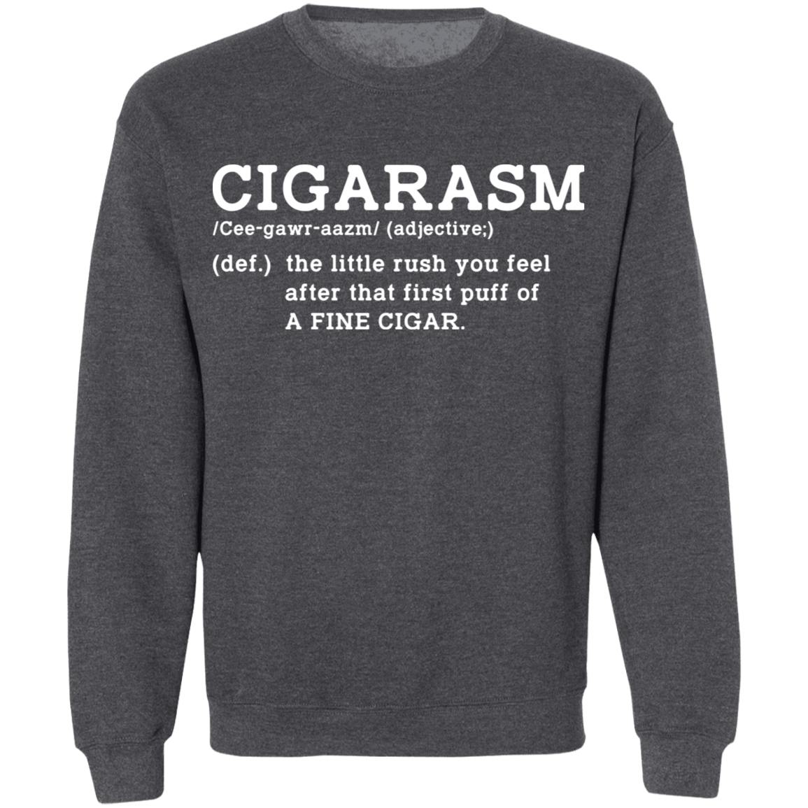Cigarism Funny Cigar Definition Crewneck Sweatshirt