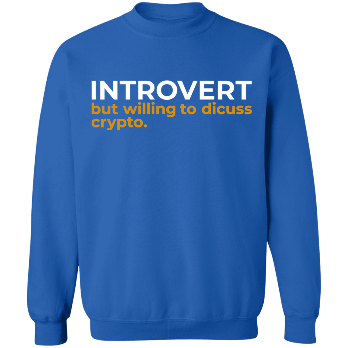 Introvert But Willing To Discuss Crypto Crewneck Sweatshirt